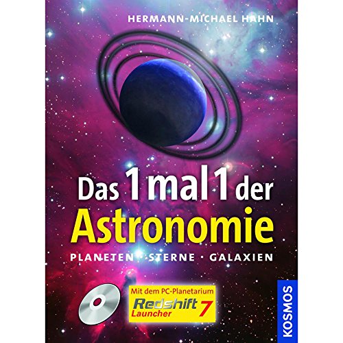 Stock image for Das 1mal1 der Astronomie: Planeten, Sterne, Galaxien. Mit dem PC-Planetarium Redshift 7 Launcher for sale by medimops