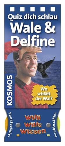 Stock image for Willi wills wissen. Quiz dich schlau - Wale & Delfine: Wo schlft der Wal? for sale by medimops
