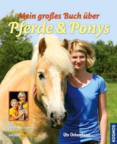 Beispielbild für Mein groï¿½es Buch ï¿½ber Pferde und Ponys: Mit Tipps von Olympia-Siegerin Ingrid Klimke und ihrer Tochter Greta zum Verkauf von Wonder Book
