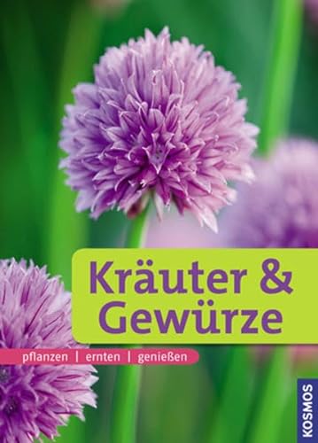 Beispielbild fr Kruter & Gewrze: pflanzen, ernten, genieen zum Verkauf von medimops