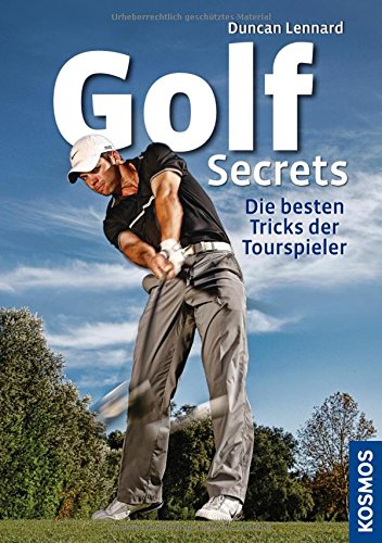 Beispielbild fr Golf Secrets: Die besten Tricks der Tourspieler zum Verkauf von medimops