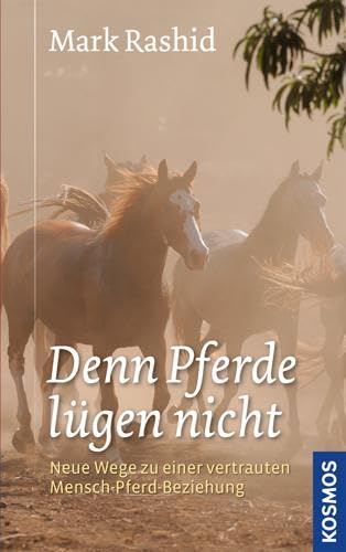 Beispielbild fr denn Pferde lgen nicht: Neue Wege zu einer vertrauten Mensch-Pferd-Beziehung zum Verkauf von medimops