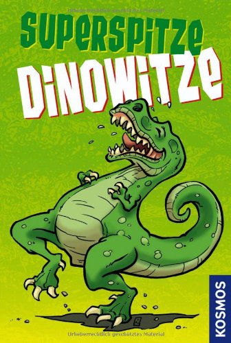 Superspitze Dinowitze: 888 dinostarke Witze [Hardcover] SaÃŸe, Jan