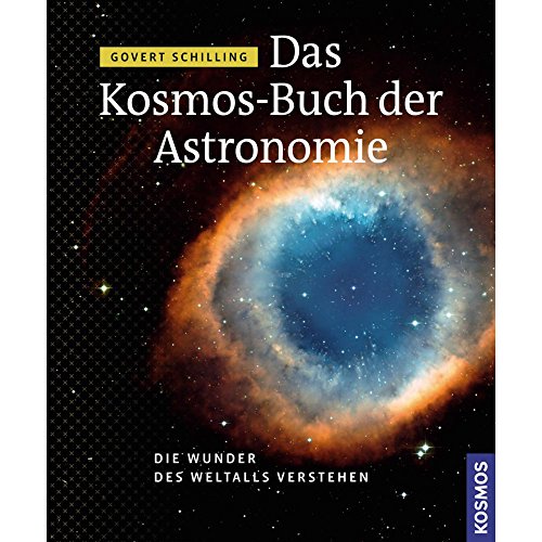 Beispielbild fr Das Kosmos Buch der Astronomie: Die Wunder des Weltalls verstehen zum Verkauf von medimops