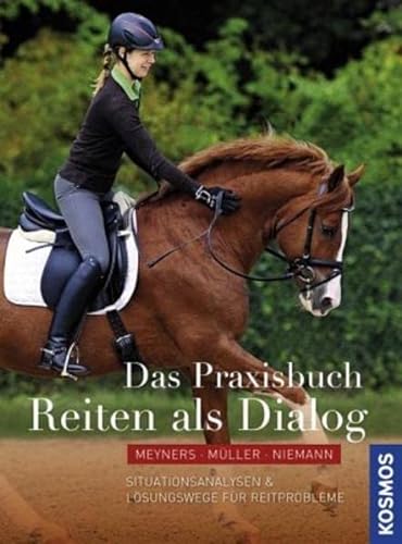 Stock image for Das Praxisbuch: Reiten als Dialog: Situationsanalysen & Lsungswege fr Reitprobleme for sale by medimops
