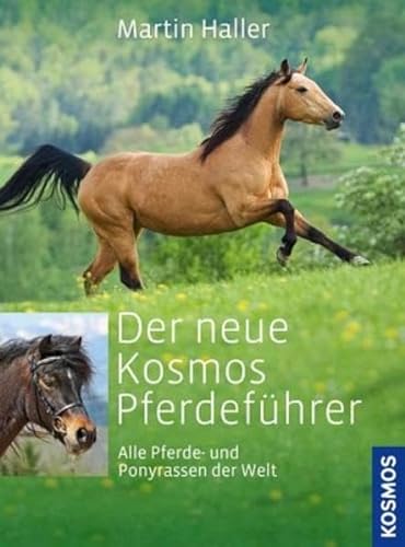 Stock image for Der neue Kosmos Pferdefhrer: Alle Pferde- und Ponyrassen der Welt for sale by medimops