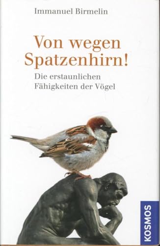 9783440130223: Von wegen Spatzenhirn!: Die erstaunlichen Fhigkeiten der Vgel