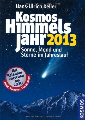 Beispielbild fr Kosmos Himmelsjahr 2013: Sonne, Mond und Sterne im Jahreslauf zum Verkauf von medimops