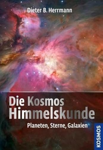 Beispielbild fr Die groe Kosmos Himmelskunde: Planeten, Sterne, Galaxien zum Verkauf von medimops