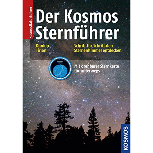 Beispielbild fr Der Kosmos Sternfhrer: Schritt fr Schritt den Sternenhimmel entdecken. Mit drehbarer Sternkarte fr unterwegs zum Verkauf von medimops