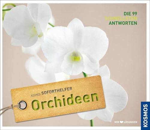 Beispielbild fr Orchideen: Kosmos Soforthelfer - Die 99 schnellsten Antworten zum Verkauf von medimops