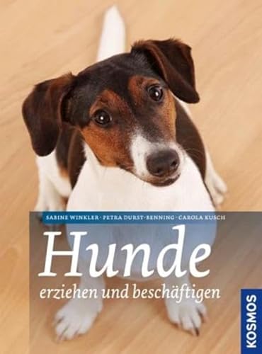 Beispielbild für Hunde erziehen und beschÃ¤ftigen [Hardcover] Winkler, Sabine; Durst-Benning, Petra and Kusch, Carola zum Verkauf von tomsshop.eu