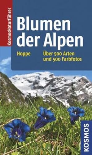 Beispielbild fr Blumen der Alpen: ber 500 Arten und 500 Fotos zum Verkauf von medimops