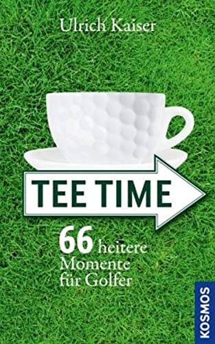 Beispielbild fr Tee Time: 66 heitere Momente fr Golfer zum Verkauf von medimops