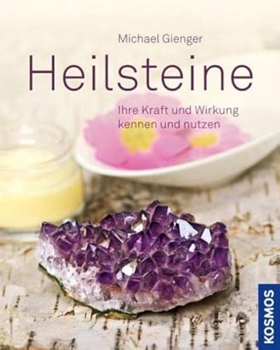 Beispielbild fr Heilsteine: Ihre Kraft und Wirkung kennen und nutzen zum Verkauf von medimops