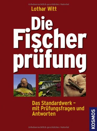 Die Fischerprüfung: Das Standardwerk - Mit Prüfungsfragen und Antworten - Lothar Witt