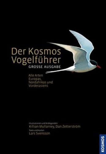 Stock image for Der Kosmos-Vogelfhrer Groe Ausgabe [Hardcover] Lars Svensson (Autor), Killian Mullarney (Autor), Dan Zetterstrm (Autor) for sale by BUCHSERVICE / ANTIQUARIAT Lars Lutzer