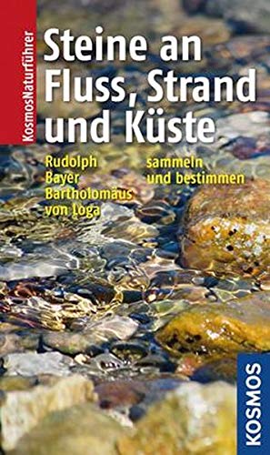 Stock image for Steine an Fluss, Strand und Kste: finden, sammeln, bestimmen for sale by medimops