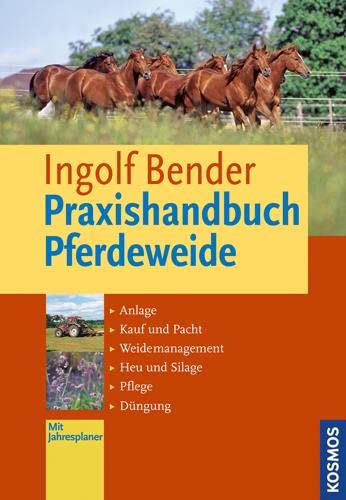 9783440135402: Praxishandbuch Pferdeweide: Anlage, Kauf und Pacht, Weide-Management, Heu und Silage, Pflege, Dngung