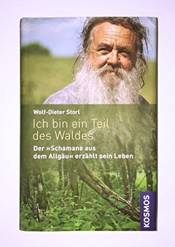 Imagen de archivo de Ich bin ein Teil des Waldes: "Der Schamane aus dem Allgu" erzhlt sein Leben a la venta por medimops