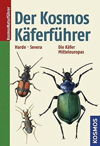 Der Kosmos Käferführer: Die Käfer Mitteleuropas - Harde, Karl W, Severa, Frantisek