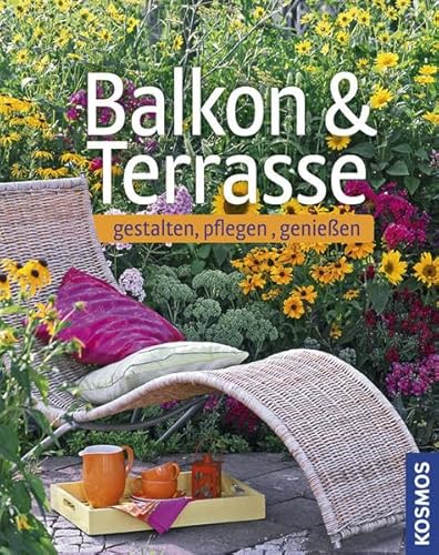 Stock image for Balkon & Terrasse: gestalten, pflegen, genieen for sale by medimops