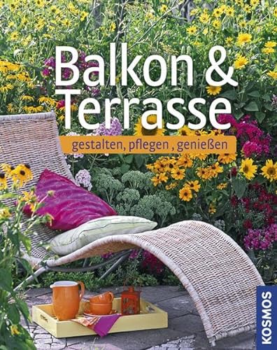 9783440139592: Balkon & Terrasse gestalten, pflegen, genieen