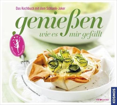 Stock image for Genieen wie es mir gefllt: Das Kochbuch mit dem Schlank-Joker for sale by medimops