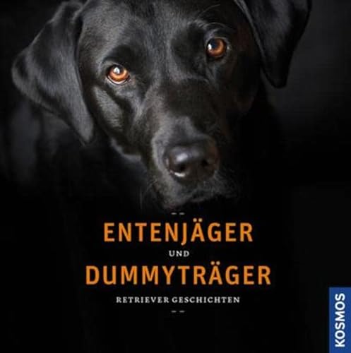 Stock image for Entenjger und Dummytrger: Retriever Geschichten for sale by medimops