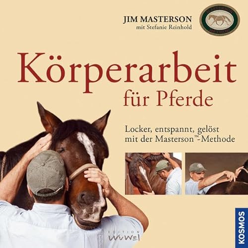 Stock image for Krperarbeit fr Pferde: Locker, entspannt, gelst mit der Masterson-Methode for sale by medimops