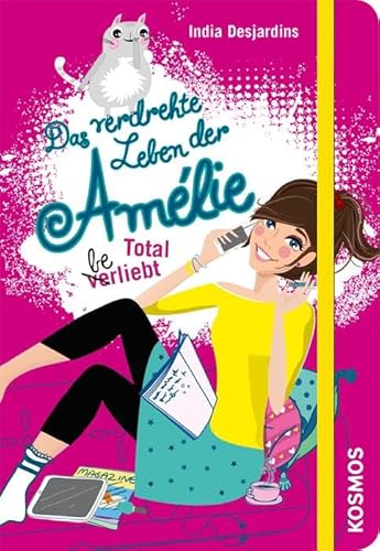 Das verdrehte Leben der Amélie 05. Total beliebt - Desjardins, India