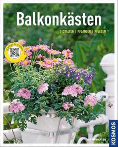 Imagen de archivo de Balkonksten: Gestalten pflanzen pflegen a la venta por Ammareal
