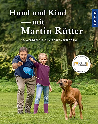 Imagen de archivo de Hund und Kind - mit Martin Rtter: So werden sie zum perfekten Team a la venta por medimops