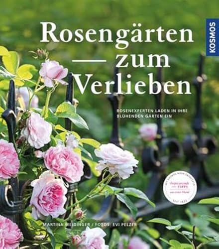 Imagen de archivo de Rosengrten zum Verlieben: Rosenexperten laden in ihre blhenden Grten ein a la venta por Ammareal