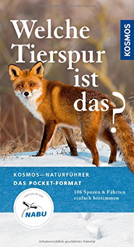 Beispielbild fr Welche Tierspur ist das?: 106 Spuren und Fhrten einfach bestimmen (Kosmos-Naturfhrer Basics) zum Verkauf von medimops