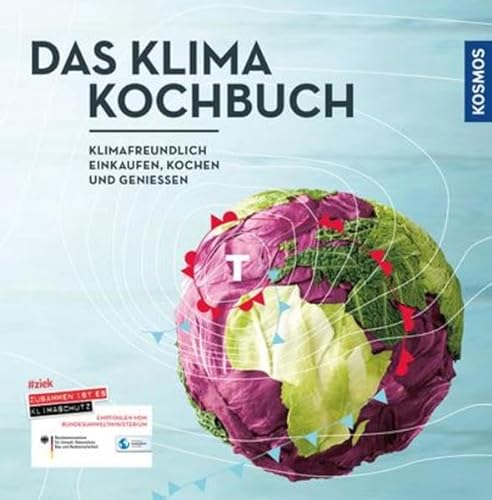 Stock image for Das Klimakochbuch: Klimafreundlich einkaufen, kochen und genieen for sale by Ammareal