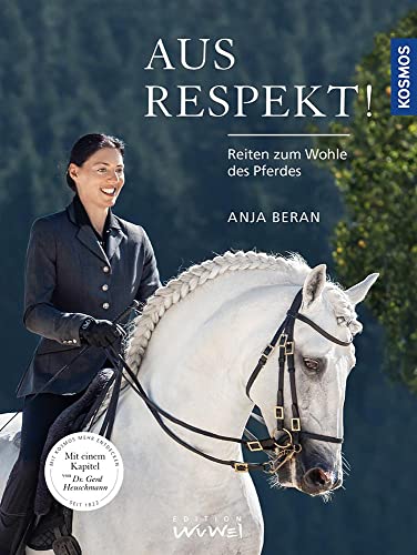 Stock image for Aus Respekt - Reiten zum Wohle des Pferdes -Language: german for sale by GreatBookPrices