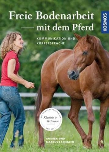 Stock image for Freie Bodenarbeit mit dem Pferd: Kommunikation & Krpersprache for sale by medimops