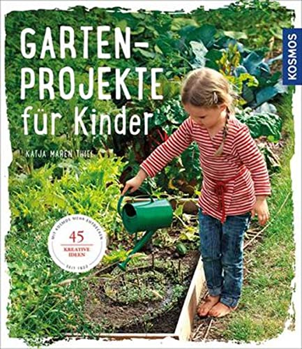 Stock image for Gartenprojekte fr Kinder: 45 kreative Ideen for sale by GF Books, Inc.