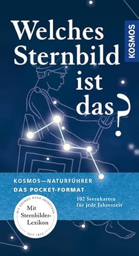 Kosmos Basic Welches Sternbild ist das?: 102 Sternkarten für jede Jahreszeit (Kosmos-Naturführer Basics) - Hahn, Hermann-Michael