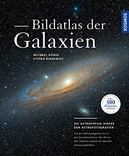 Beispielbild fr Bildatlas der Galaxien: Die Astrophysik hinter den Astrofotografien zum Verkauf von medimops