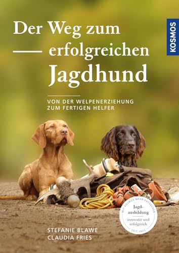 Stock image for Der Weg zum erfolgreichen Jagdhund: Von der Welpenerziehung zum fertigen Helfer for sale by medimops