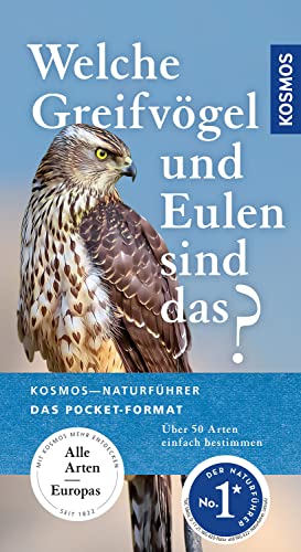 Beispielbild fr Welche Greifvgel und Eulen sind das?: ber 50 Arten einfach bestimmen (Kosmos-Naturfhrer Basics) zum Verkauf von medimops