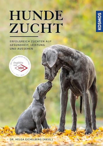 Hundezucht : Erfolgreich züchten auf Gesundheit, Leistung und Aussehen - Helga Eichelberg