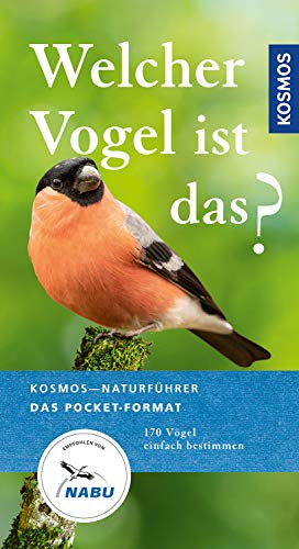 Beispielbild fr Welcher Vogel ist das? (Kosmos-Naturfhrer Basics) zum Verkauf von medimops