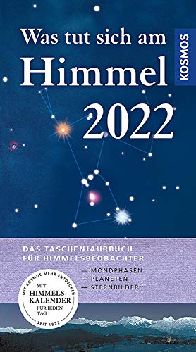 Stock image for Was tut sich am Himmel 2022: Das Taschenjahrbuch fr Himmelsbeobachter for sale by medimops