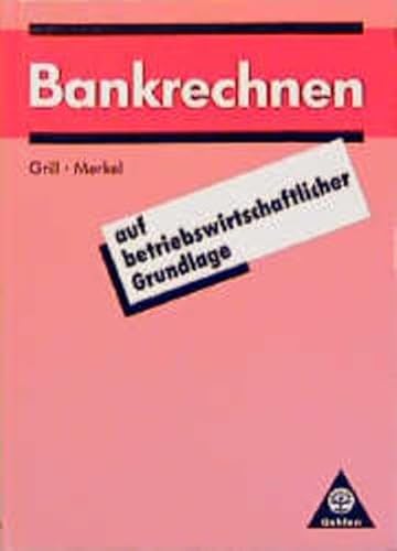 Bankrechnen auf betriebswirtschaftlicher Grundlage.