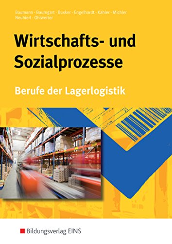 Stock image for Wirtschafts-und Sozialprozesse. Berufe der Lagerogistik (Lehr-/Fachbuch) for sale by medimops