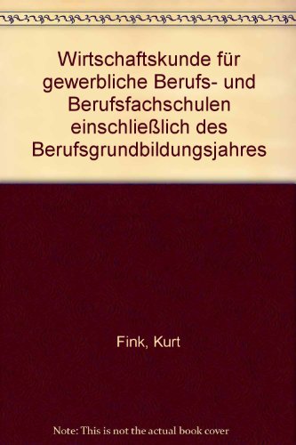 9783441007845: Wirtschaftskunde fr gewerbliche Berufsschulen und Berufsfachschulen einschlielich des Berufsgrundbildungsjahres - Fink, Kurt