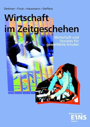 Wirtschaft im Zeitgeschehen, EURO, Lehr- und Arbeitsbuch (9783441007906) by Finck, Dieter; Hausmann, Thomas; Steffens, Klaus; Dettmer, Harald
